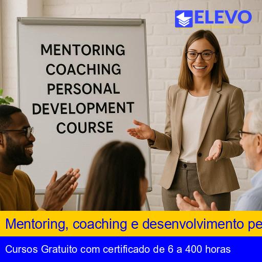 Mentoring, coaching e desenvolvimento pessoal